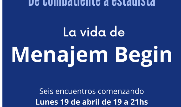 La vida de Menajem Begin 5 de combatiennte a estadista 600 por 354